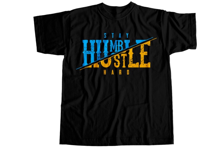 Stay humble hustle hard T-Shirt Design