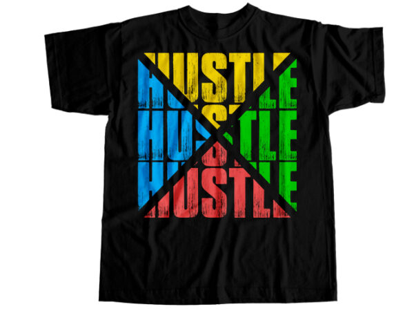 Hustle t-shirt design