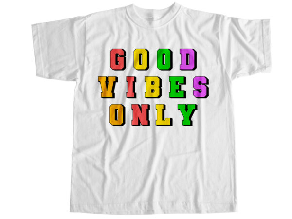 Good vibes only t-shirt design