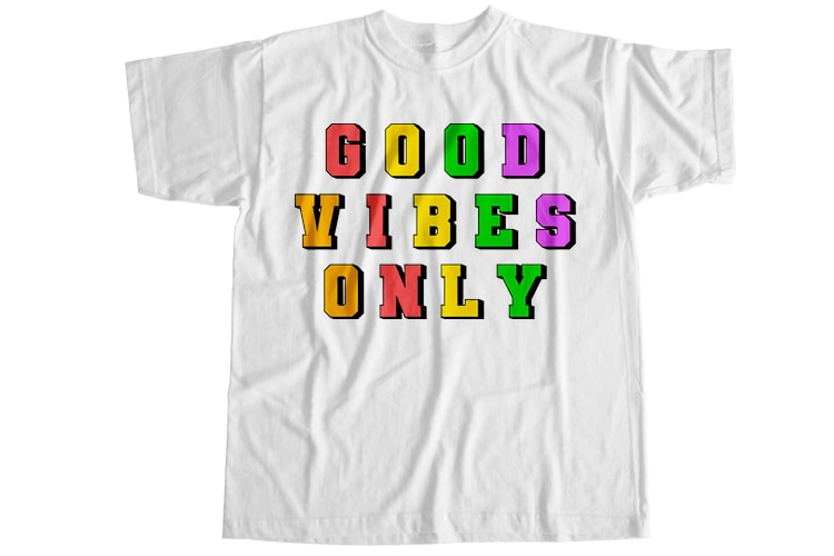 Good vibes only T-Shirt Design