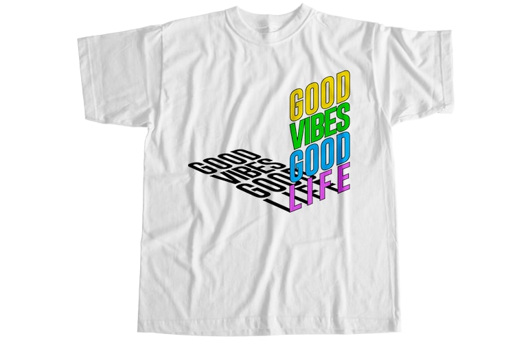 Good vibes good life T-Shirt Design