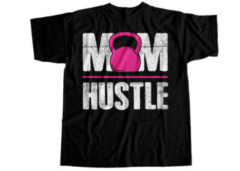 Mom hustle T-Shirt Design