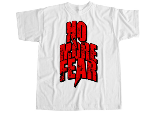 No more fear t-shirt design