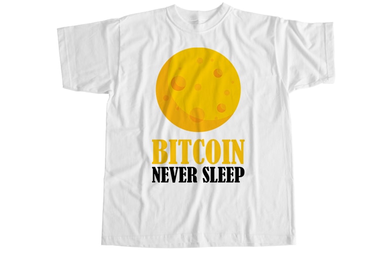 Bitcoin never sleep T-Shirt Design