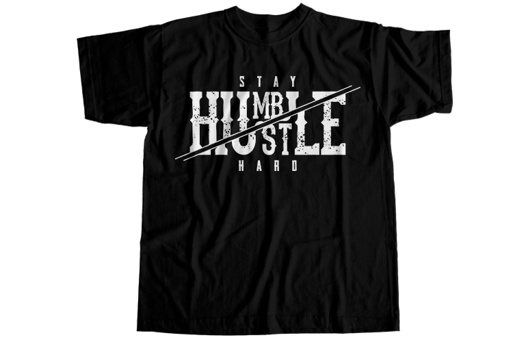 Stay humble hustle hard T-Shirt Design