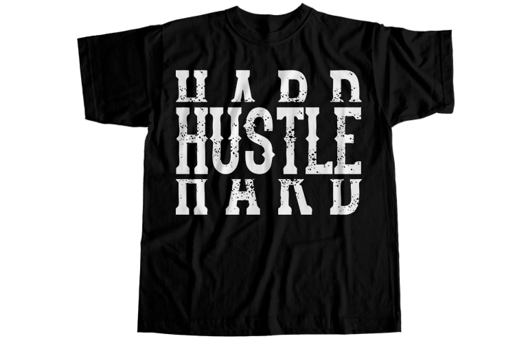 Hustle hard T-Shirt Design - Buy t-shirt designs