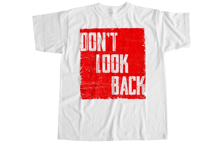 Don’t look back T-Shirt Design