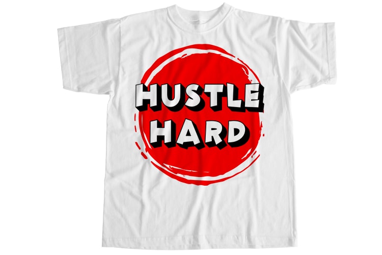 Hustle hard T-Shirt Design