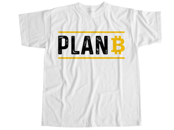 Bitcoin plan b t-shirt design