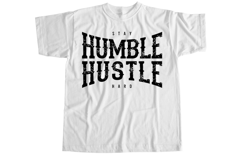 Stay humble hustle hard T-Shirt Design