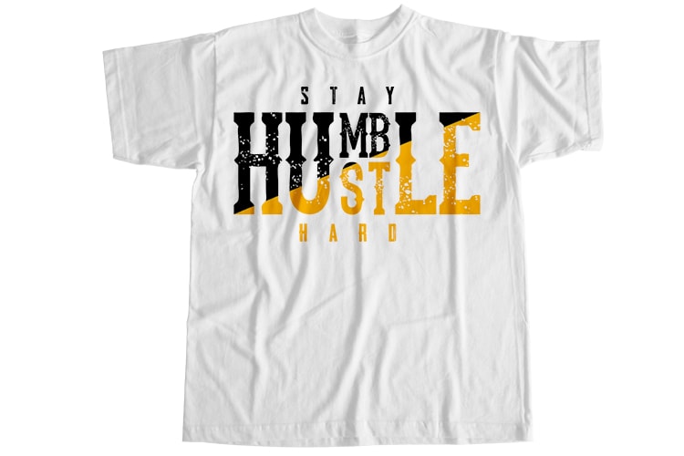 Stay humble hustle hard T-Shirt Design