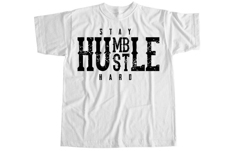 Stay humble hustle hard T-Shirt Design