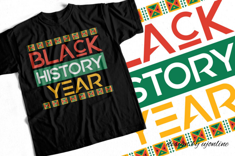 Black History Year – T-Shirt Design for African Americans – Black lives matter