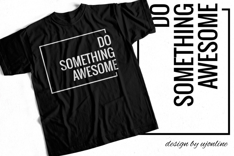 Free Do something awesome – trending t-shirt design – motivational t-shirt for sale