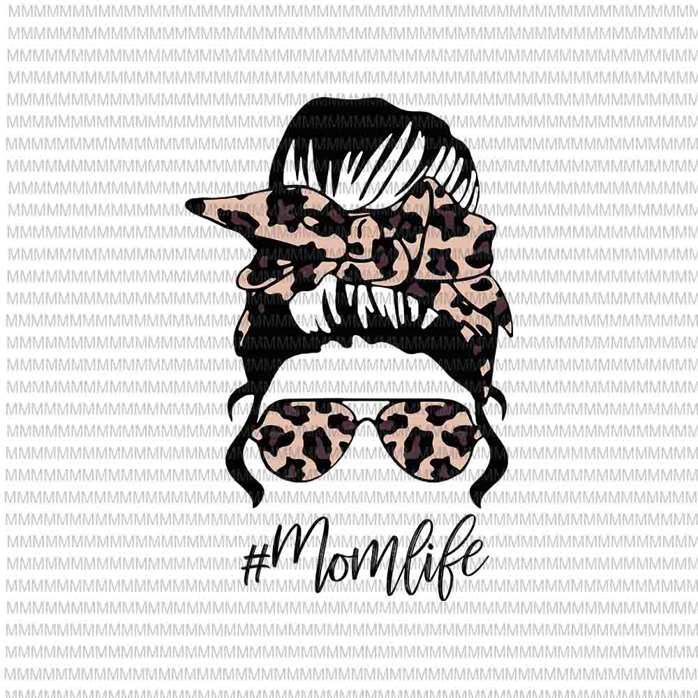 Free Momlife svg, classy mom life with leopard pattern shades svg, mothers day svg, messy bun svg, mom leopard pattern shades svg t shirt designs for sale