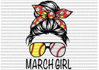 March Girl Svg, March Girl baseball Svg, Womens Dy Mom Life Softball Baseball Svg, Girl Birthday Svg, March Girl Softball Baseball svg t shirt designs for sale