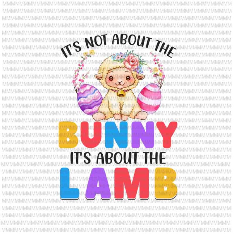 Easter day vector, It’s Not About the Bunny It’s About the Lamb png, vector Bunny Peeps Quarantine, Bunny Easter Day Png, Rabbit Easter day