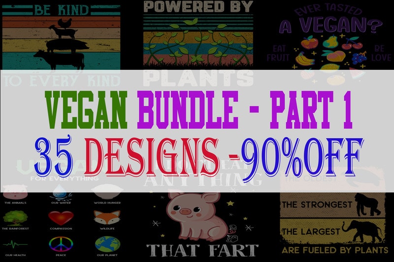 Free Vegan bundle part 1 – 35 designs – 90% off