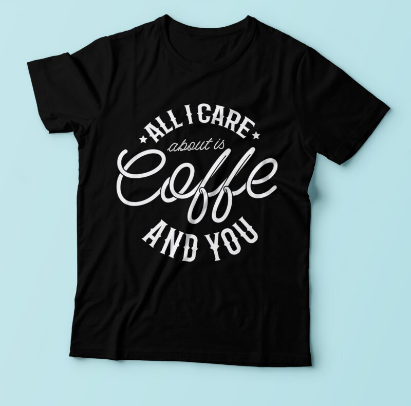 All I Care About Coffe tshirt design vector - Buy t-shirt designs