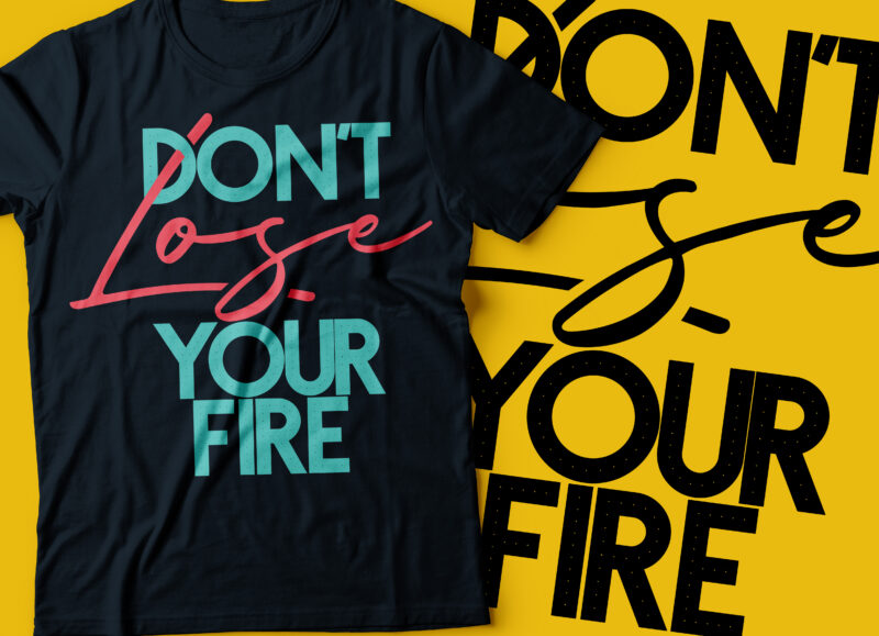 Motivational Wellness And Healthy Lifestyle and self love typography Quote | find your fire | Just Get It Done | You Are Amazing | Don’t Lose Your Fire |