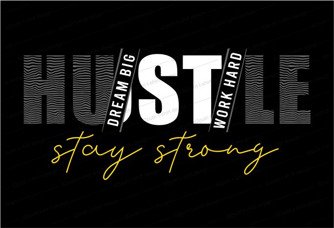 hustle t shirt design bunsle graphic, vector, illustration inspirational motivational hustle quotes, hustle slogans lettering typography