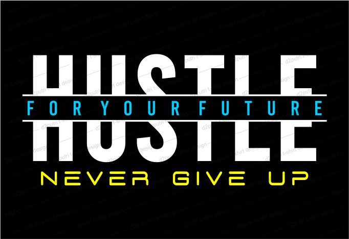 hustle t shirt design bunsle graphic, vector, illustration inspirational motivational hustle quotes, hustle slogans lettering typography