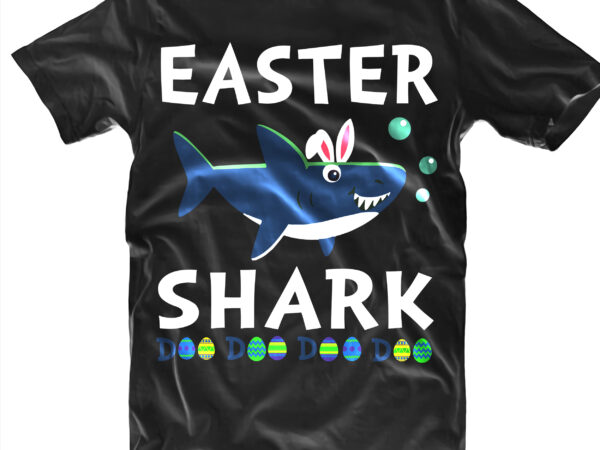 Download Easter Shark Doo Doo Doo Svg Shark Svg Easter Shark Ears T Shirt Template Buy T Shirt Designs