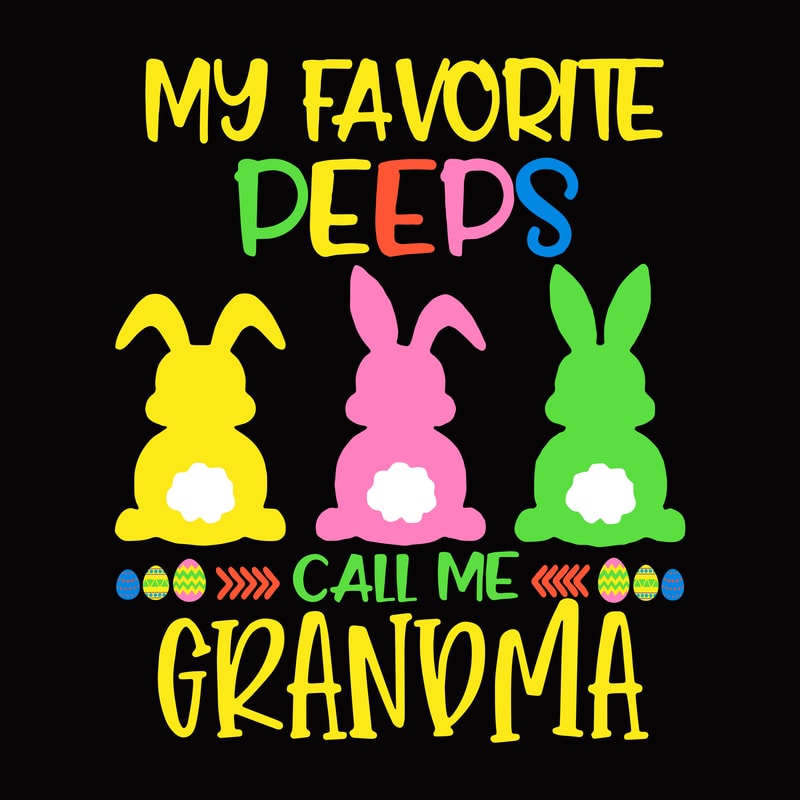 My Favorite Peeps Call Me Grandma Svg, Easter Svg, Peeps Svg, Easter