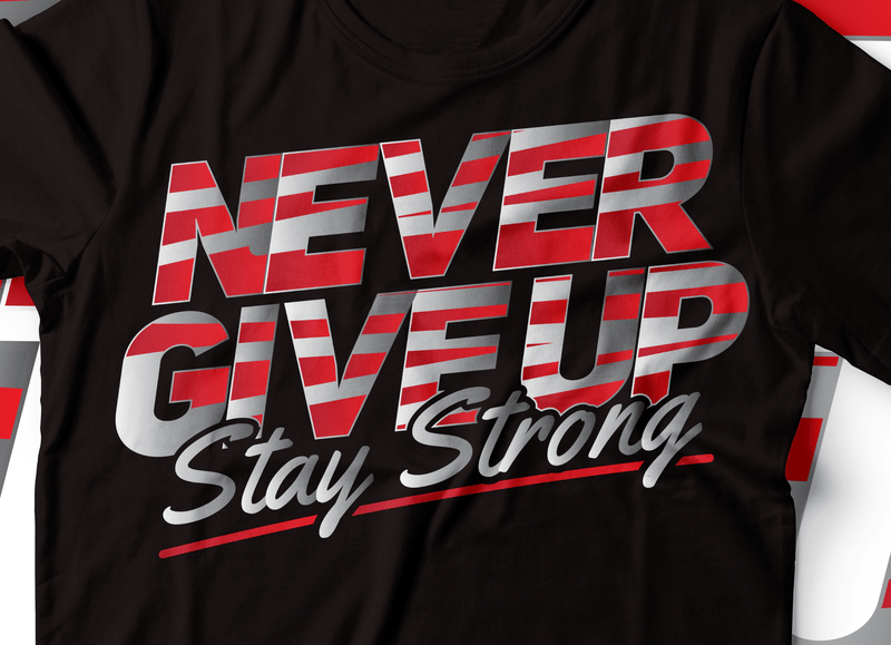 never give up stay strong tee design | Gym and motivational design tee ...