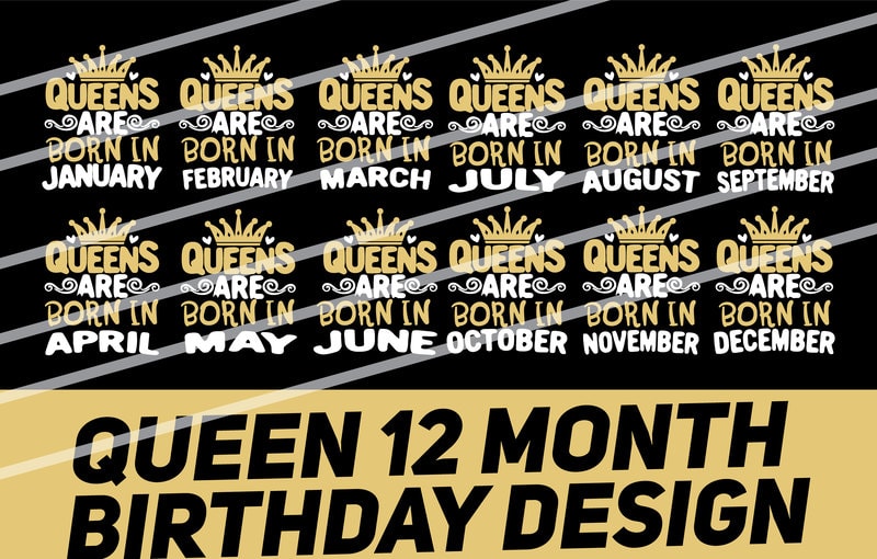 Free Queen birthday 12 month typography design | queen birthday months bundle