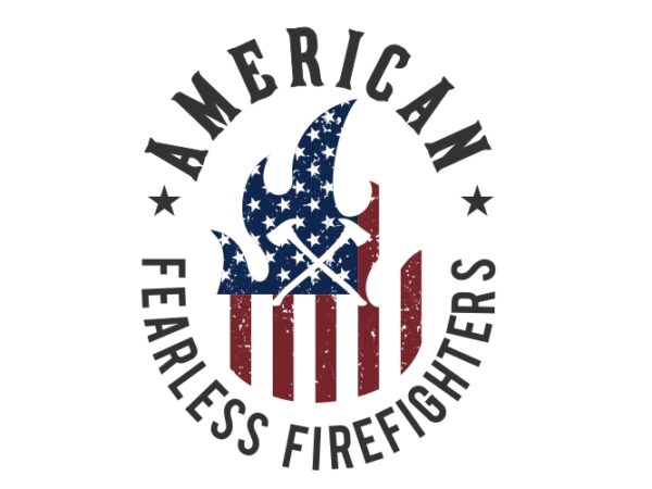 American Fearless Firefighter - Buy t-shirt designs