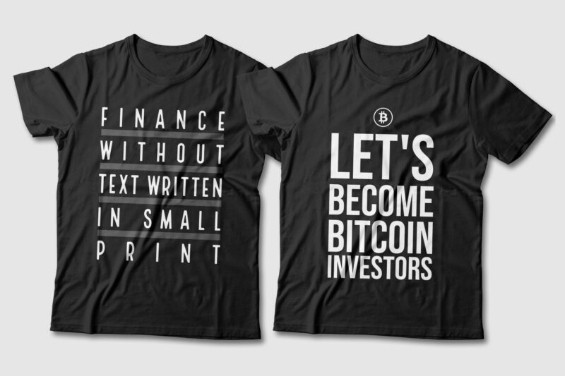 Bitcoin t-shirt designs. Bitcoin slogans. Investor t-shirt design. Bitcoin new currency t shirt design. Bitcoin t shirt design bundle pack collection. Finance innovation t shirt