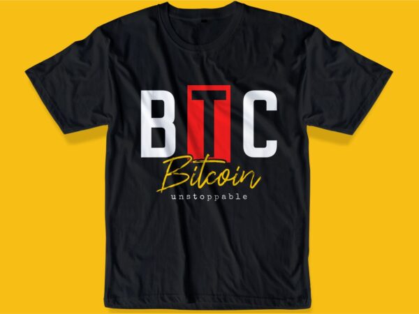 Bitcoin crypto btc t shirt design svg, cryptocurrency, typography graphic, vector, illustration lettering