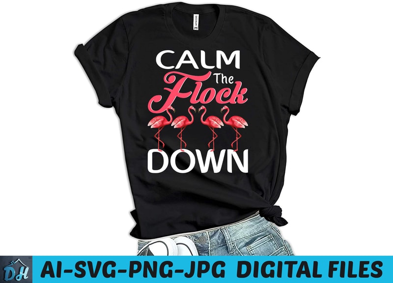 Free Calm the flock down flamingo t-shirt design, summer tshirt, flamingo tshirt, summer2021, calm the flock down flamingo shirt, funny flamingo, flamingo sweatshirts & hoodies