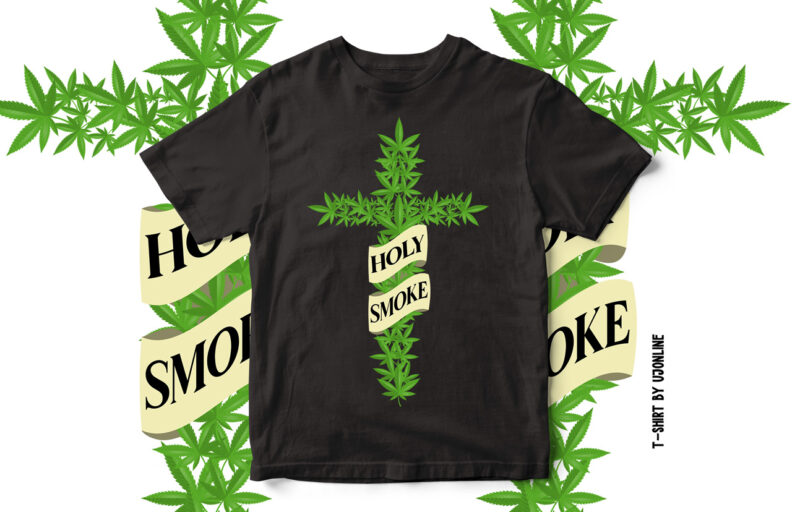 Holy Smoke Weed Vector T-Shirt Design