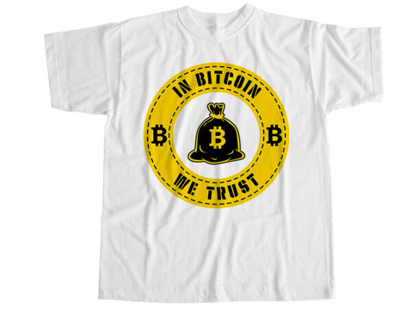 In bitcoin we trust t-shirt design