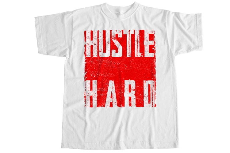 Hustle hard T-Shirt Design