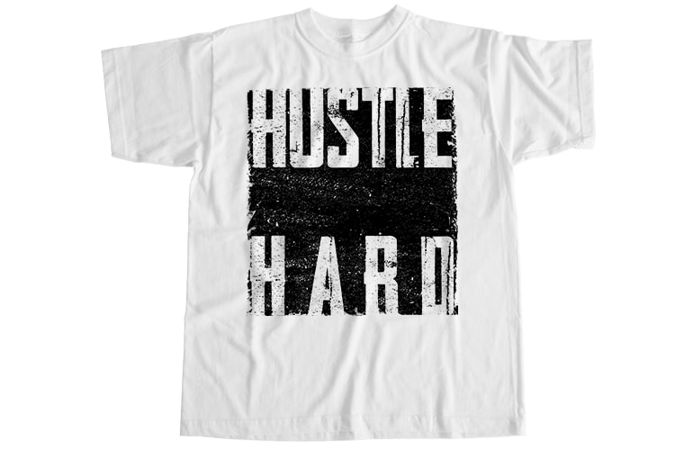 Hustle hard T-Shirt Design