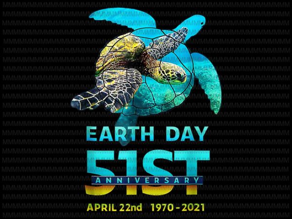 Earth day vector, earth day 51st anniversary 2021 png, turtle environmental png, earth day t-shirt, earth day design