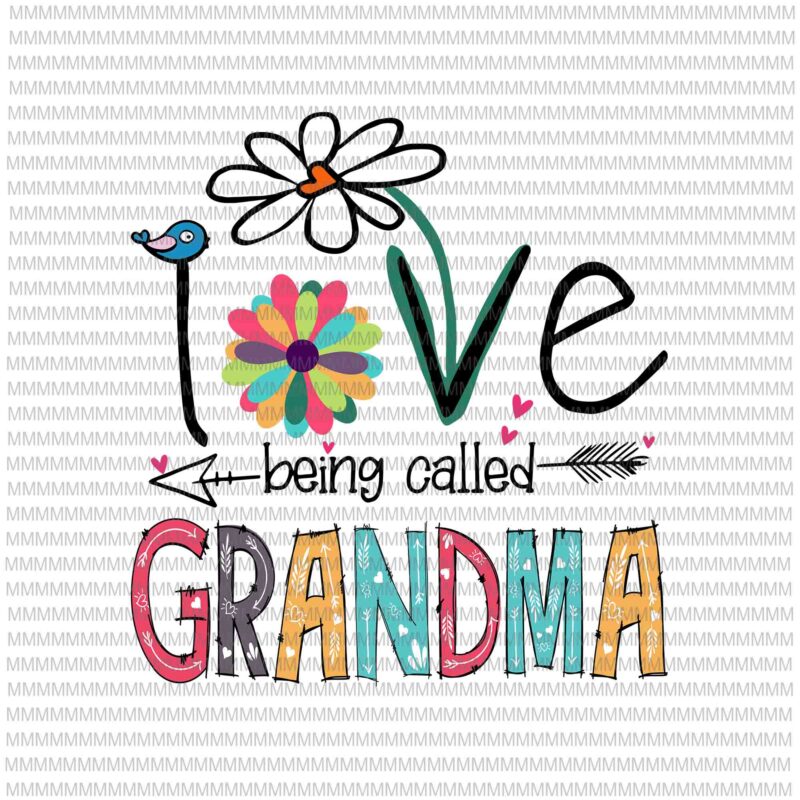 Download I Love Being Called Grandma Svg Love Grandma Svg Grandma Quote Svg Mother S Day Svg Buy T Shirt Designs