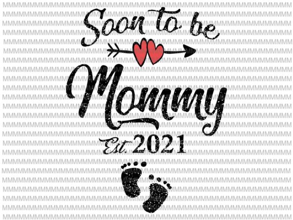 Download Womens Soon To Be Mommy Svg Mothers Day For Mom Pregnancy Svg Funny Mother S Day Svg Mother S Day Quote Svg Buy T Shirt Designs