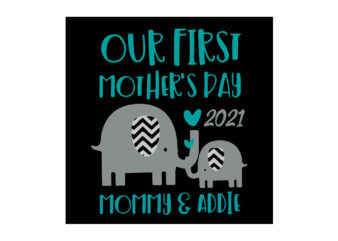 Our First Mother S Day 2021 First Mothers Day Svg Mommy Elephant Svg Baby Elephant Svg T Shirt Design Buy T Shirt Designs