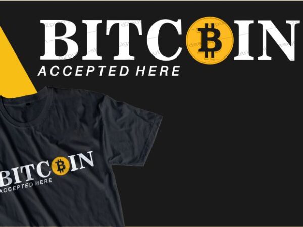 Bitcoin t shirt design typography graphic, vector, illustration lettering