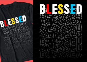 blessed t shirt design graphic, vector, illustration seamless lettering typography