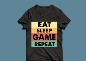 Eat , sleep , game , repeat – t-shirt design