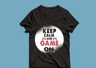 keep calm and game on – t shirt design