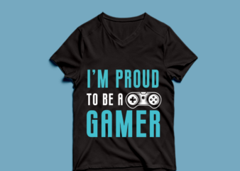 i’m proud to be a gamer – t shirt design