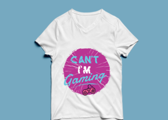 can’t i’m gaming – t shirt design