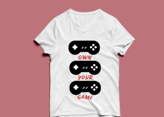 own your game – t shirt design