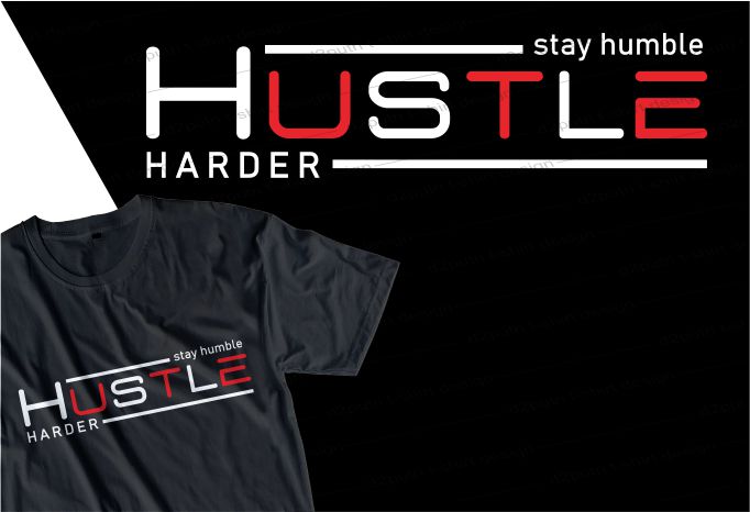 hustle t shirt design bundle graphic, hustle harder,hustle and grind,stay humble hustle hard,